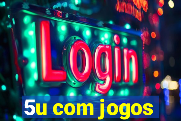 5u com jogos