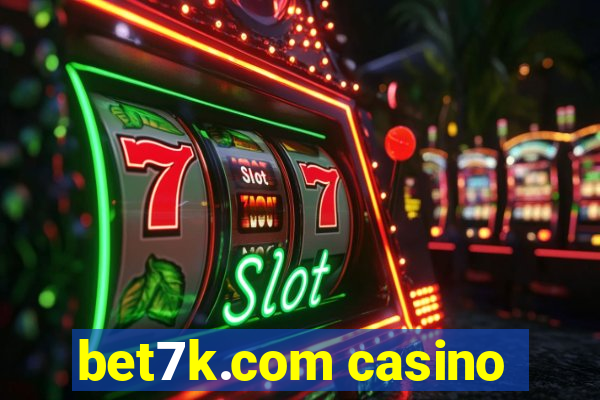 bet7k.com casino