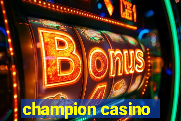 champion casino