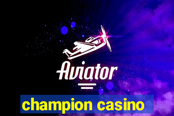 champion casino