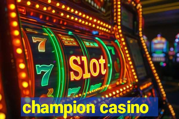 champion casino