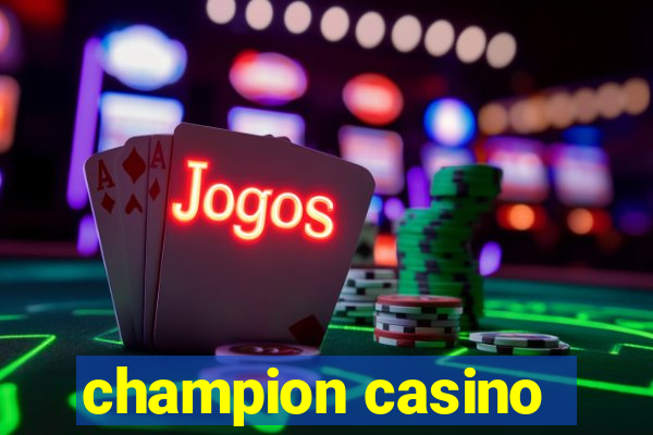 champion casino