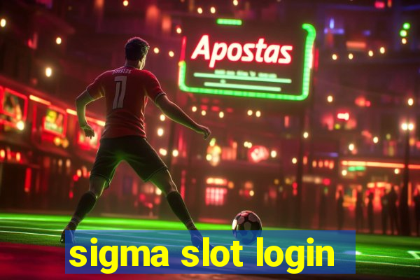 sigma slot login