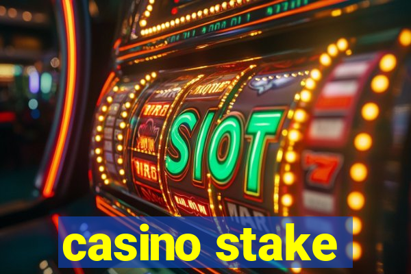 casino stake