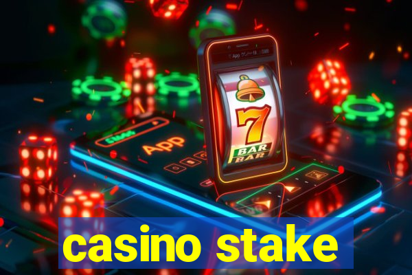 casino stake