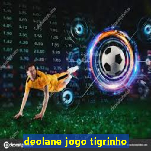 deolane jogo tigrinho