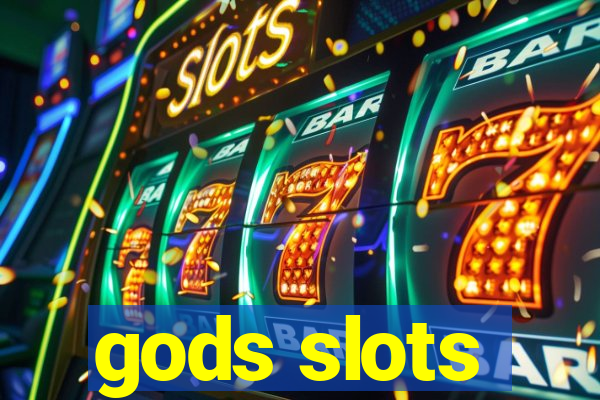 gods slots