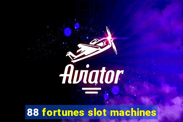 88 fortunes slot machines