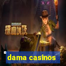 dama casinos