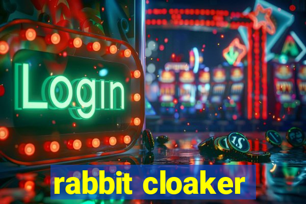 rabbit cloaker