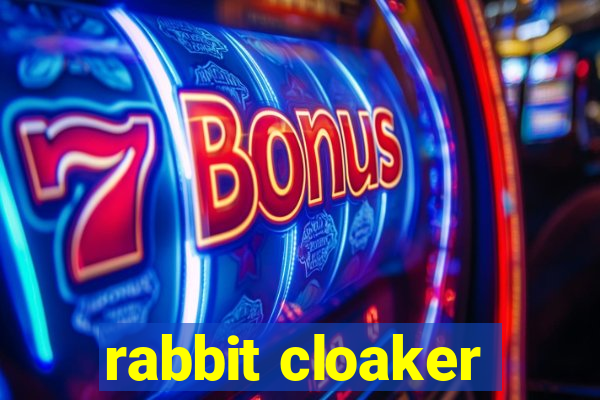 rabbit cloaker