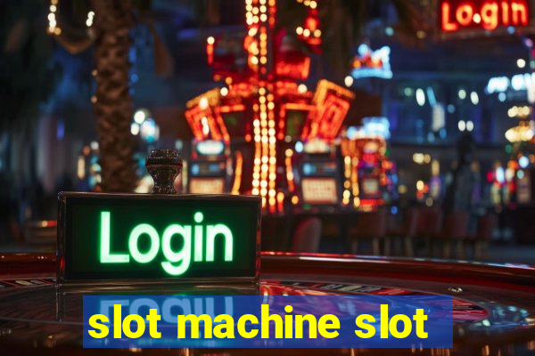 slot machine slot