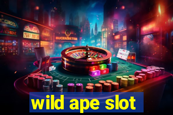 wild ape slot