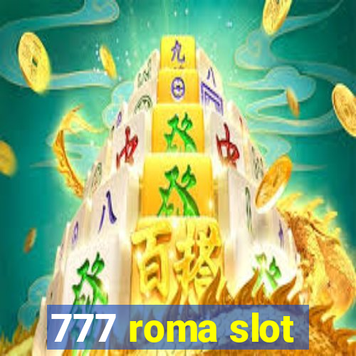 777 roma slot