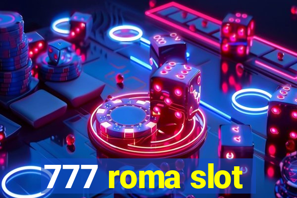 777 roma slot