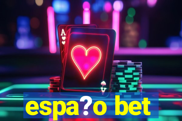 espa?o bet