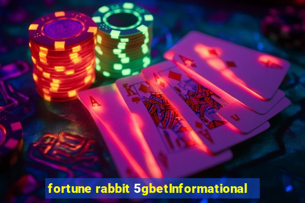 fortune rabbit 5gbetInformational