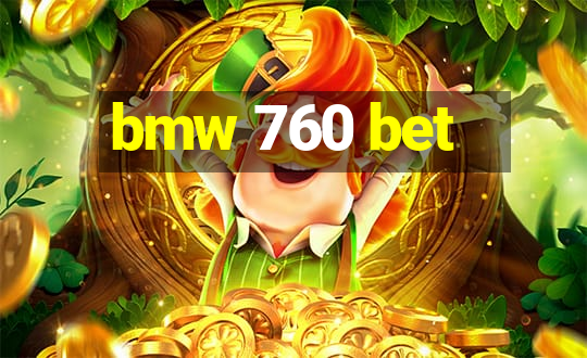 bmw 760 bet