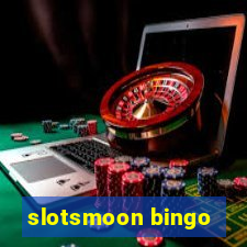 slotsmoon bingo