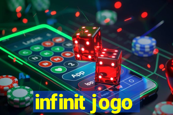 infinit jogo