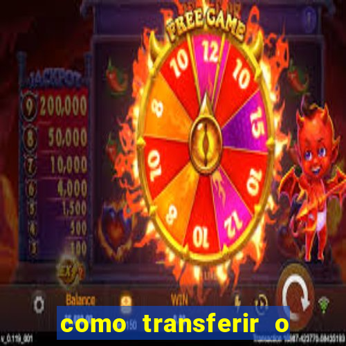 como transferir o dinheiro do fortune tiger