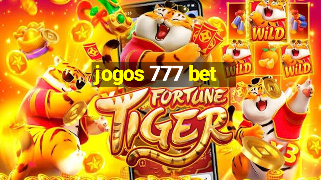 jogos 777 bet