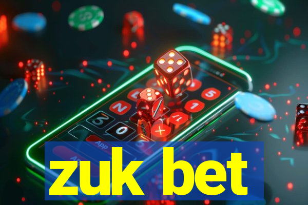 zuk bet