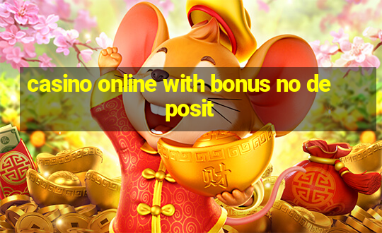 casino online with bonus no deposit