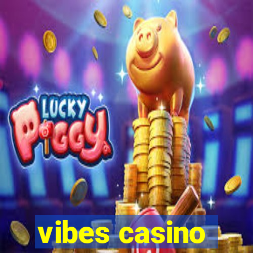 vibes casino