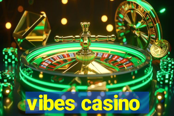 vibes casino