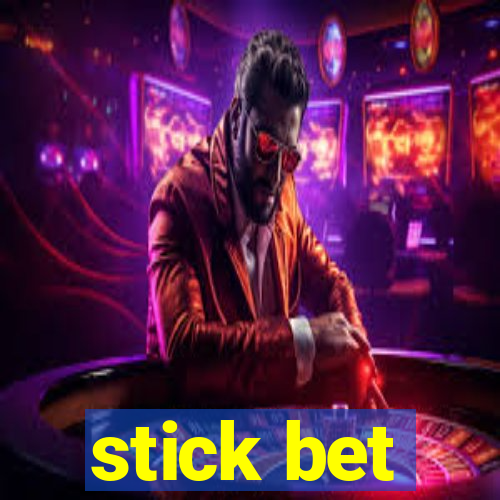 stick bet