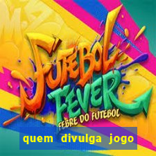 quem divulga jogo do tigrinho