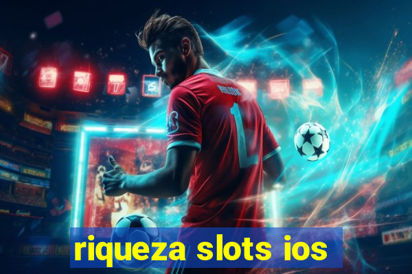 riqueza slots ios