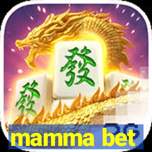 mamma bet