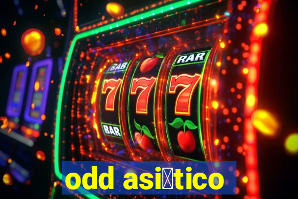 odd asi谩tico