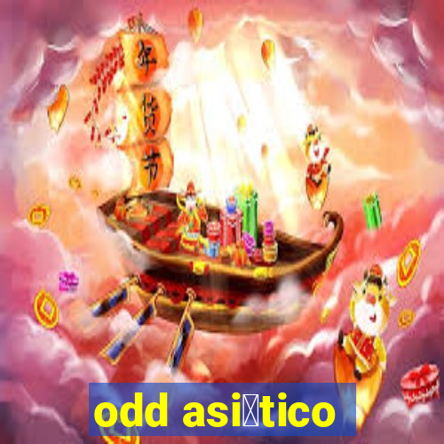 odd asi谩tico