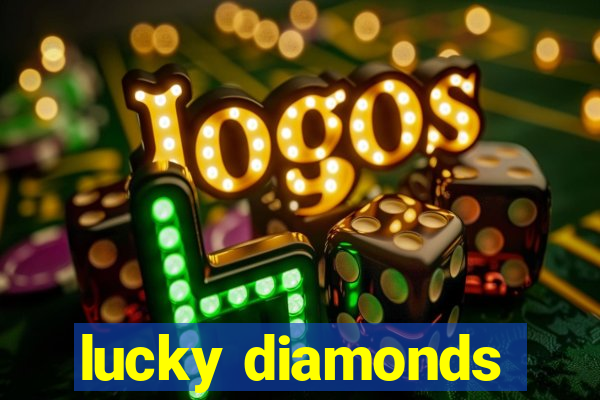 lucky diamonds