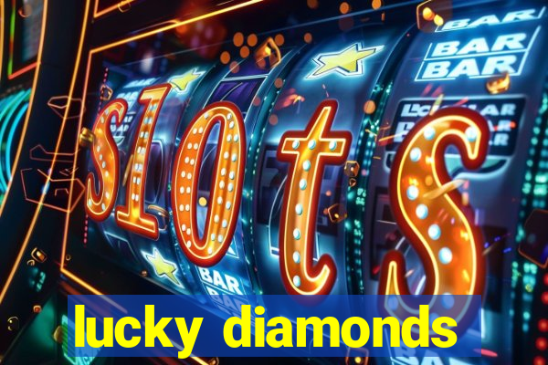 lucky diamonds