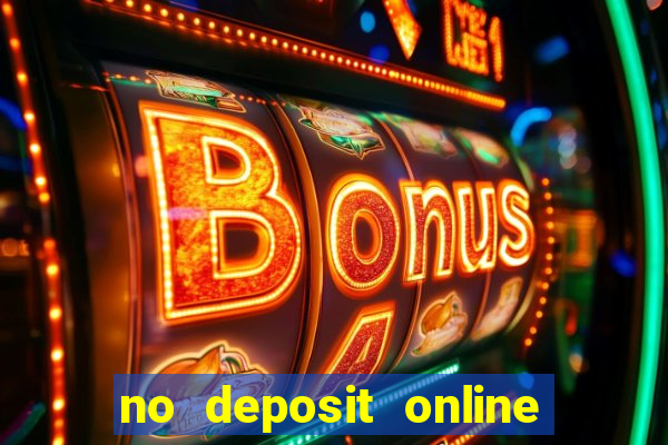 no deposit online casino bonuses