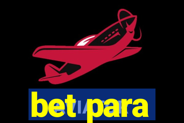 bet para