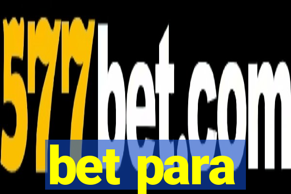 bet para