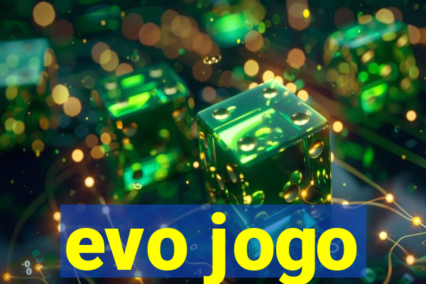 evo jogo