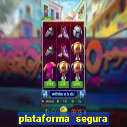 plataforma segura para jogar