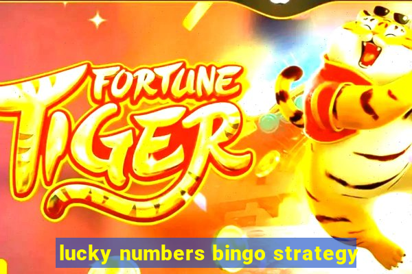 lucky numbers bingo strategy