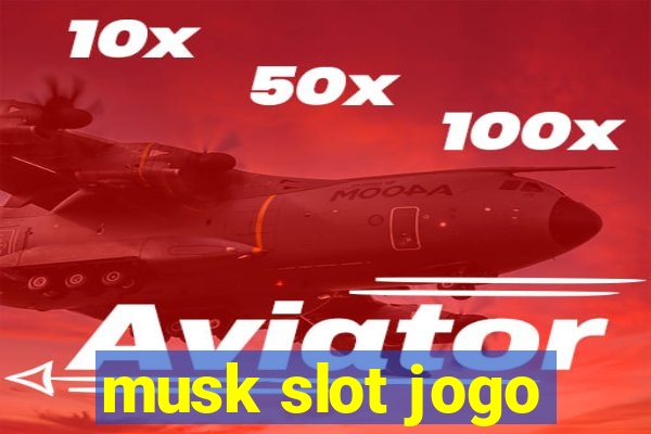 musk slot jogo