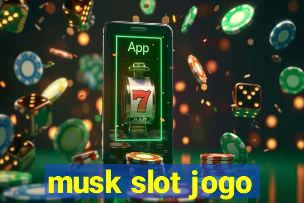 musk slot jogo