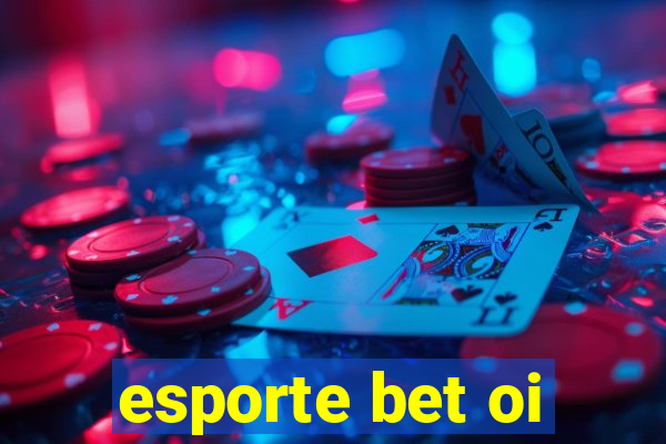 esporte bet oi