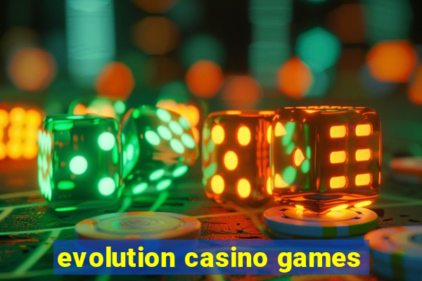 evolution casino games