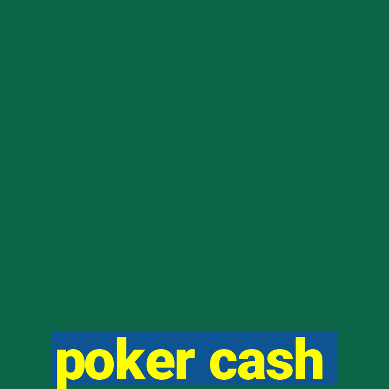 poker cash