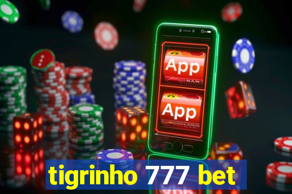 tigrinho 777 bet